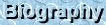 Biography button